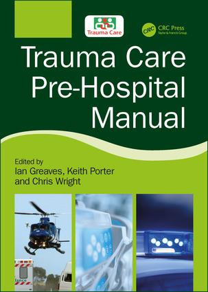 Trauma Care Pre-Hospital Manual by Ian Greaves, Keith Porter, 9781138626843