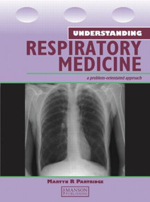 Understanding Respiratory Medicine (A Problem-Oriented Approach) by Martyn Partridge, 9781840760453