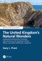 The United Kingdom's Natural Wonders (Scotland and Northern Ireland, Lake District and Yorkshire Dales, Wales and West Midlands, England) by Gary Prost, 9780815349013
