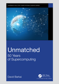 Unmatched (50 Years of Supercomputing) by David Barkai, 9780367479619