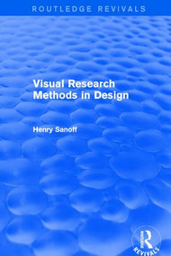 Visual Research Methods in Design (Routledge Revivals) by Henry Sanoff, 9781138688421