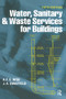 Water, Sanitary and Waste Services for Buildings by A.F.E. Wise, John Swaffield, 9780367578596