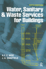 Water, Sanitary and Waste Services for Buildings by A.F.E. Wise, John Swaffield, 9780367578596