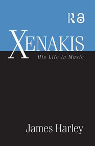 Xenakis (His Life in Music) by James Harley, 9780415885386