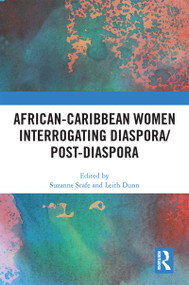 African-Caribbean Women Interrogating Diaspora/Post-Diaspora by Suzanne Scafe, Leith Dunn, 9780367726140