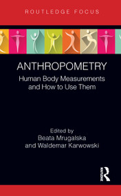 Anthropometry (Human Body Measurements and How to Use Them) by Beata Mrugalska, Waldemar Karwowski, 9781032587790