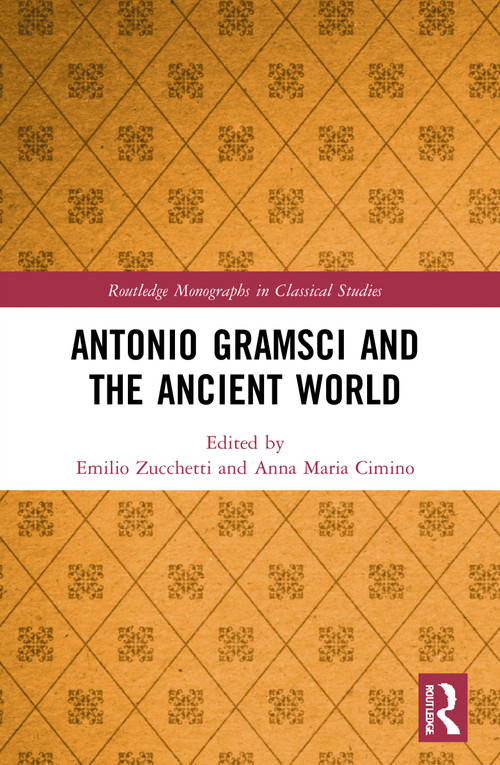 Antonio Gramsci and the Ancient World by Emilio Zucchetti, Anna Maria Cimino, 9781032021317