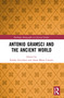Antonio Gramsci and the Ancient World by Emilio Zucchetti, Anna Maria Cimino, 9781032021317