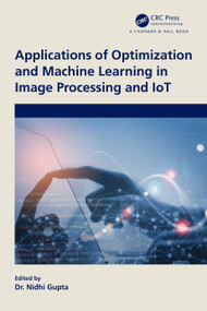 Applications of Optimization and Machine Learning in Image Processing and IoT by Nidhi Gupta, 9781032426600