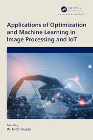Applications of Optimization and Machine Learning in Image Processing and IoT by Nidhi Gupta, 9781032426600