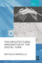 The Architectural Imagination at the Digital Turn by Nathalie Bredella, 9781032038872