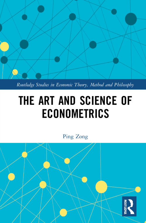 The Art and Science of Econometrics by Ping Zong, 9781032227276