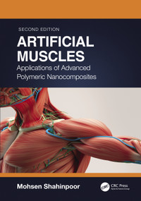 Artificial Muscles (Applications of Advanced Polymeric Nanocomposites) by Mohsen Shahinpoor, 9781032107646
