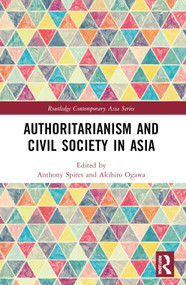 Authoritarianism and Civil Society in Asia - 9781032188874 by Anthony Spires, Akihiro Ogawa, 9781032188874