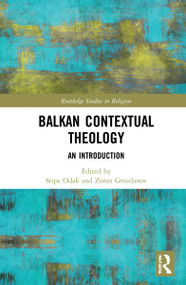 Balkan Contextual Theology (An Introduction) - 9780367744489 by Stipe Odak, Zoran Grozdanov, 9780367744489