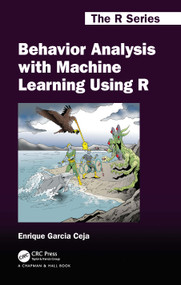 Behavior Analysis with Machine Learning Using R by Enrique Garcia Ceja, 9781032067056