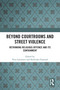 Beyond Courtrooms and Street Violence (Rethinking Religious Offence and Its Containment) by Vera Lazzaretti, Kathinka Frøystad, 9781032252834