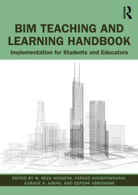 BIM Teaching and Learning Handbook (Implementation for Students and Educators) by M. Reza Hosseini, Farzad Khosrowshahi, Ajibade Aibinu, Sepehr Abrishami, 9781032034720