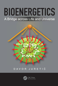 Bioenergetics (A Bridge across Life and Universe) by Davor Juretic, 9781032045290
