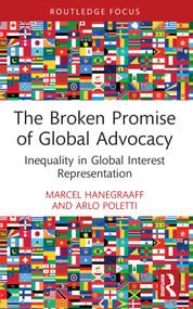 The Broken Promise of Global Advocacy (Inequality in Global Interest Representation) - 9781032160306 by Marcel Hanegraaff, Arlo Poletti, 9781032160306