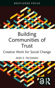 Building Communities of Trust (Creative Work for Social Change) - 9781032283494 by Ann E. Feldman, 9781032283494