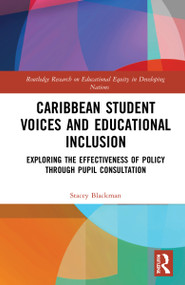 Caribbean Student Voices and Educational Inclusion (Exploring the Effectiveness of Policy Through Pupil Consultation) by Stacey Blackman, 9781032258362