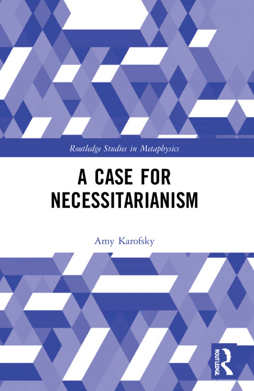 A Case for Necessitarianism by Amy Karofsky, 9781032033174