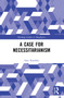 A Case for Necessitarianism by Amy Karofsky, 9781032033174