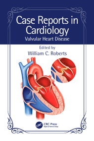 Case Reports in Cardiology (Valvular Heart Disease) by William C. Roberts, 9781032529363