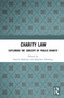 Charity Law (Exploring the Concept of Public Benefit) by Daniel Halliday, Matthew Harding, 9780367745134