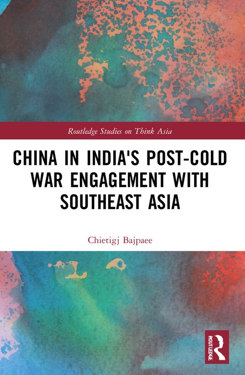 China in India's Post-Cold War Engagement with Southeast Asia - 9781032198835 by Chietigj Bajpaee, 9781032198835