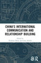 China's International Communication and Relationship Building - 9781032183589 by Xiaoling Zhang, Corey Schultz, 9781032183589