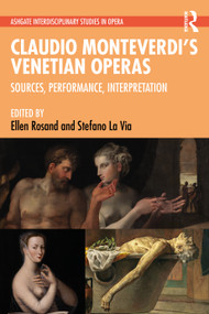 Claudio Monteverdi's Venetian Operas (Sources, Performance, Interpretation) - 9781032291925 by Ellen Rosand, Stefano La Via, 9781032291925