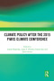 Climate Policy after the 2015 Paris Climate Conference by Joanna Depledge, Jorge E. Viñuales, Emma Lees, David Reiner, 9781032043524