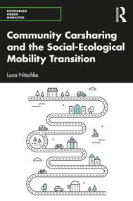 Community Carsharing and the Social-Ecological Mobility Transition by Luca Nitschke, 9781032205908