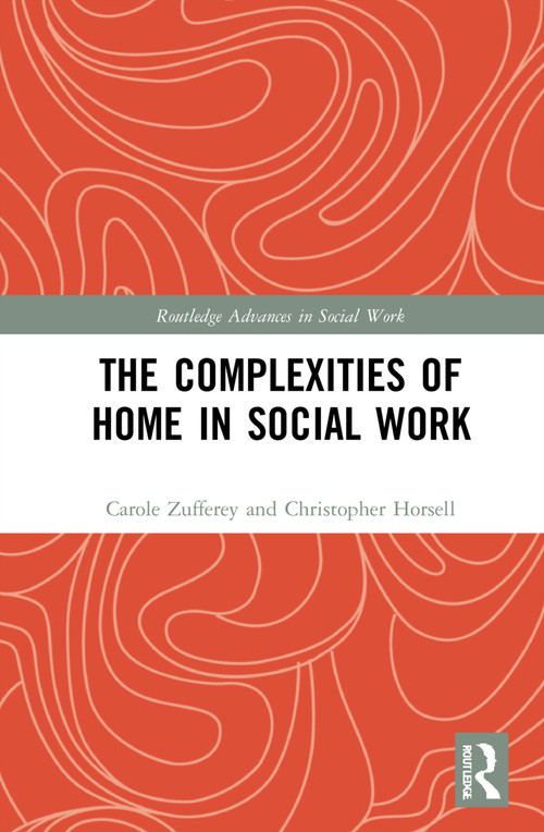 The Complexities of Home in Social Work - 9781032202822 by Carole Zufferey, Christopher Horsell, 9781032202822