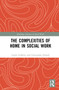 The Complexities of Home in Social Work - 9781032202822 by Carole Zufferey, Christopher Horsell, 9781032202822