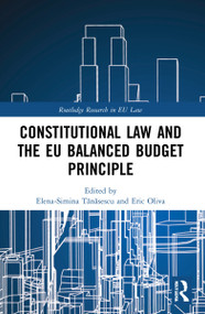 Constitutional Law and the EU Balanced Budget Principle by Simina Tănăsescu, Eric Oliva, 9781032119588
