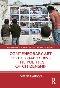 Contemporary Art, Photography, and the Politics of Citizenship - 9780367528904 by Vered Maimon, 9780367528904