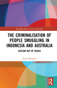 The Criminalisation of People Smuggling in Indonesia and Australia (Asylum out of reach) - 9781032078496 by Antje Missbach, 9781032078496