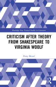 Criticism After Theory from Shakespeare to Virginia Woolf by Perry Meisel, 9781032244259