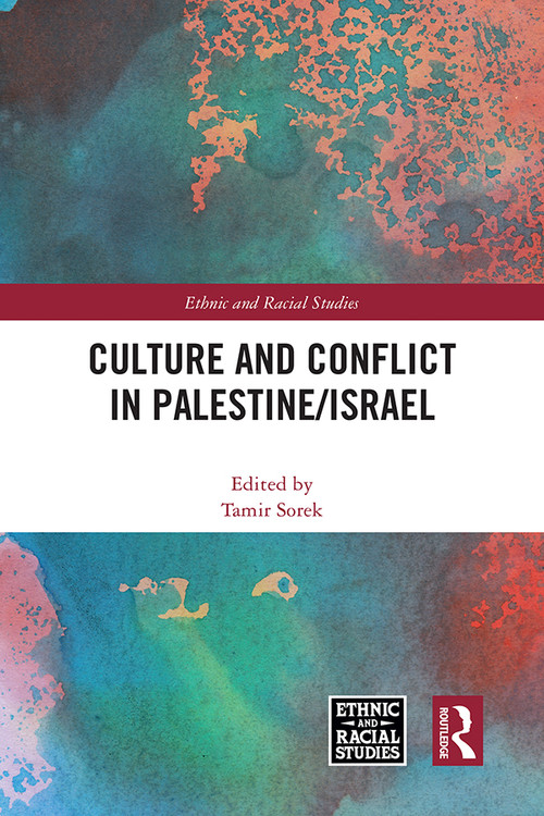 Culture and Conflict in Palestine/Israel by Tamir Sorek, 9781032146386