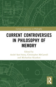 Current Controversies in Philosophy of Memory - 9780367432799 by André Sant'Anna, Christopher Jude McCarroll, Kourken Michaelian, 9780367432799