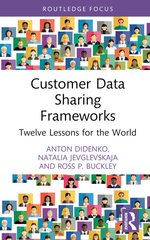 Customer Data Sharing Frameworks (Twelve Lessons for the World) by Anton Didenko, Natalia Jevglevskaja, Ross P. Buckley, 9781032538983