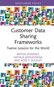 Customer Data Sharing Frameworks (Twelve Lessons for the World) by Anton Didenko, Natalia Jevglevskaja, Ross P. Buckley, 9781032538983