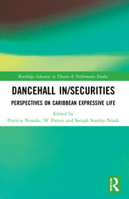 Dancehall In/Securities (Perspectives on Caribbean Expressive Life) by Patricia Noxolo, 'H' Patten, Sonjah Stanley Niaah, 9781032071268