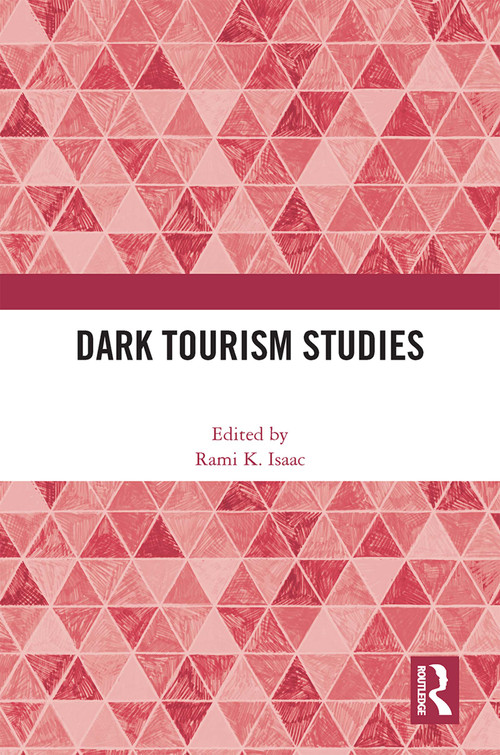 Dark Tourism Studies by Rami K. Isaac, 9781032211008