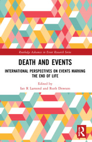 Death and Events (International Perspectives on Events Marking the End of Life) by Ian R Lamond, Ruth Dowson, 9780367725631