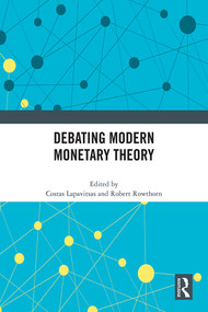 Debating Modern Monetary Theory by Costas Lapavitsas, Robert Rowthorn, 9781032249438
