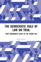 The Democratic Rule of Law on Trial (First Amendment Cases of the Trump Era) by Sonja Grover, 9780367721848